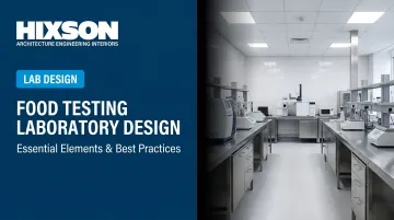 Food Testing Laboratory Design: Essential Elements & Best Practices