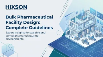 Bulk Pharmaceutical Facility Design: Complete Guidelines