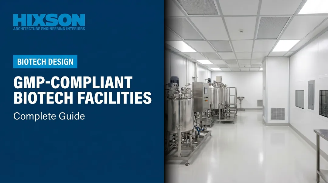 GMP-Compliant Biotech Facilities: Complete Guide