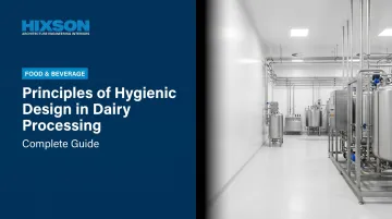 Principles of Hygienic Design in Dairy Processing: Complete Guide