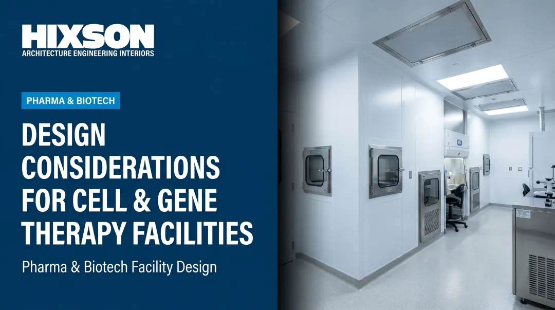Design Considerations for Cell &amp; Gene Therapy Facilities