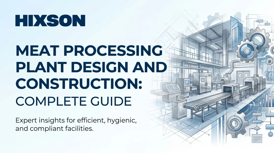 Meat Processing Plant Design and Construction: Complete Guide