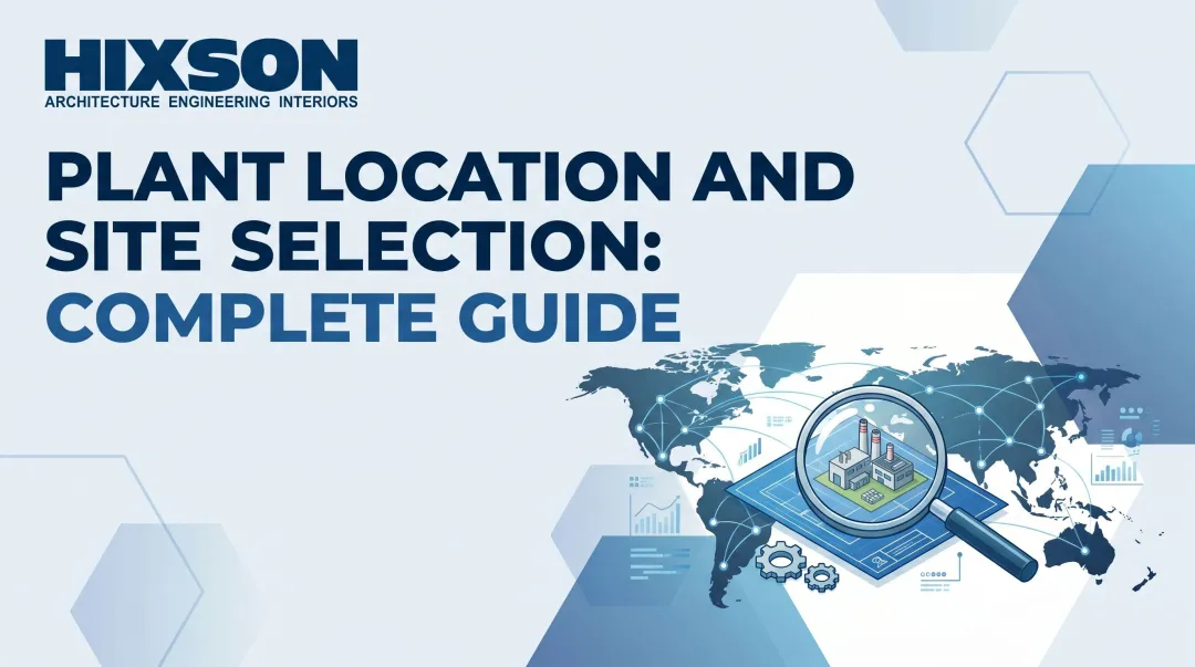 Plant Location and Site Selection: Complete Guide