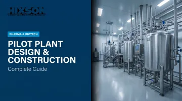 Pilot Plant Design & Construction: Complete Guide