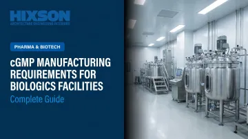 cGMP Manufacturing Requirements for Biologics Facilities: An Overview