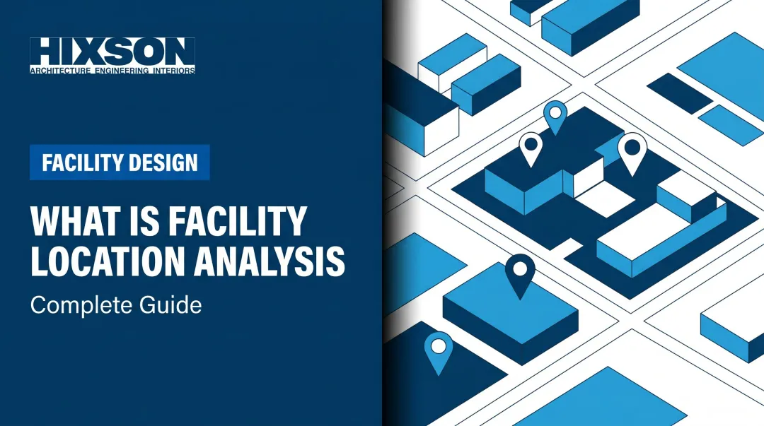 What is Facility Location Analysis: Complete Guide