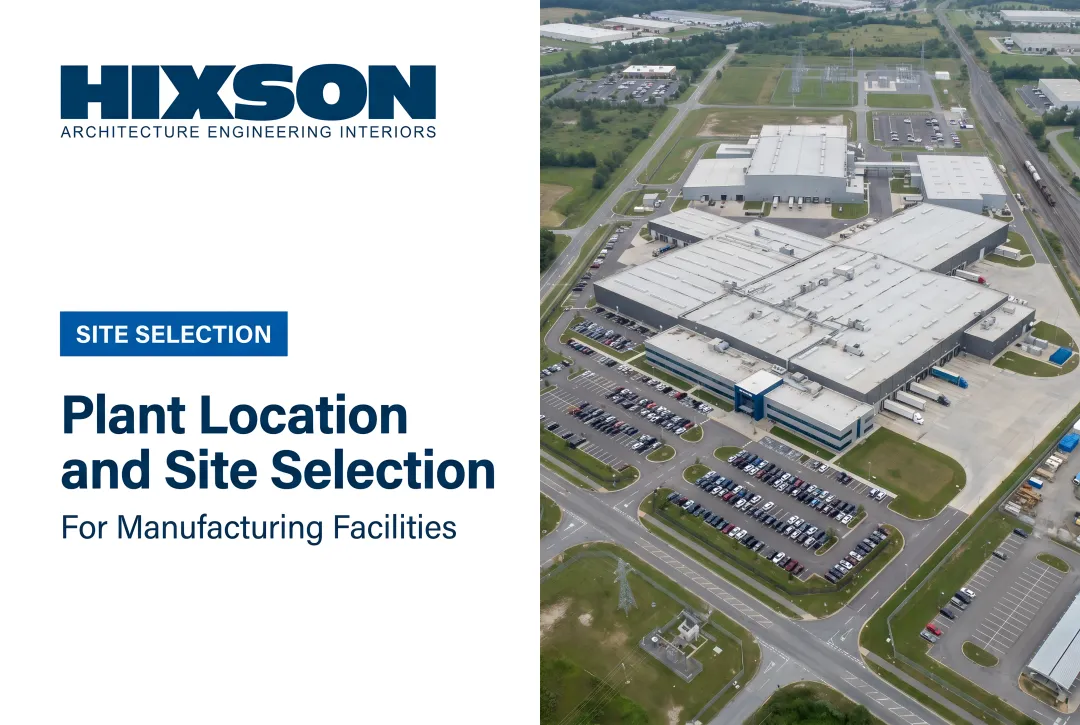 Plant Location and Site Selection: Key Considerations