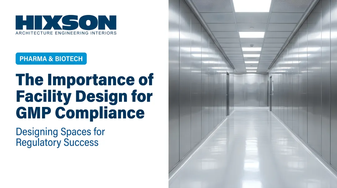 The Importance of Facility Design for GMP Compliance