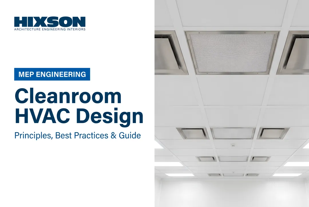 Cleanroom HVAC Design: Principles, Best Practices & Guide