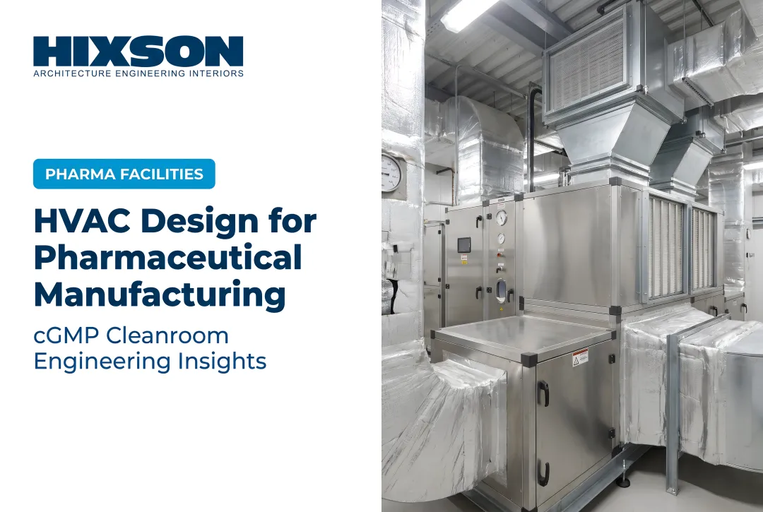 HVAC Design for Pharmaceutical Manufacturing: Key Considerations