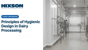 Principles of Hygienic Design in Dairy Processing: Complete Guide