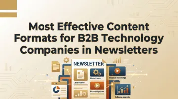 Most Effective Content Formats for B2B Technology Companies in Newsletters
