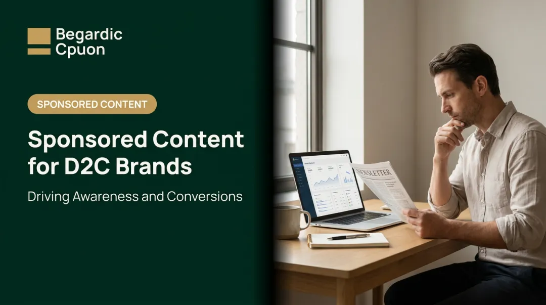 Sponsored Content for D2C Brands: Driving Awareness and Conversions