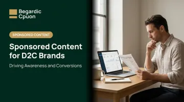 Sponsored Content for D2C Brands: Driving Awareness and Conversions