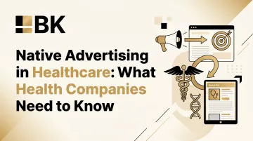 Native Advertising in Healthcare: What Health Companies Need to Know