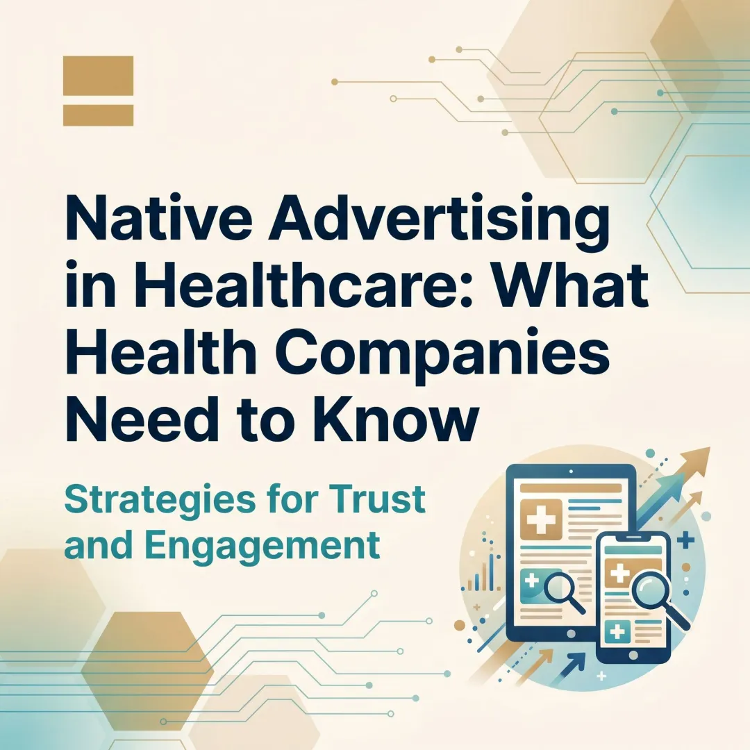 Native Advertising in Healthcare: What Health Companies Need to Know