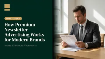 How Premium Newsletter Advertising Works for Modern Brands