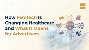 How Femtech Is Changing Healthcare and What It Means for Advertisers