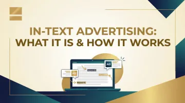 In-Text Advertising: What It Is &amp; How It Works