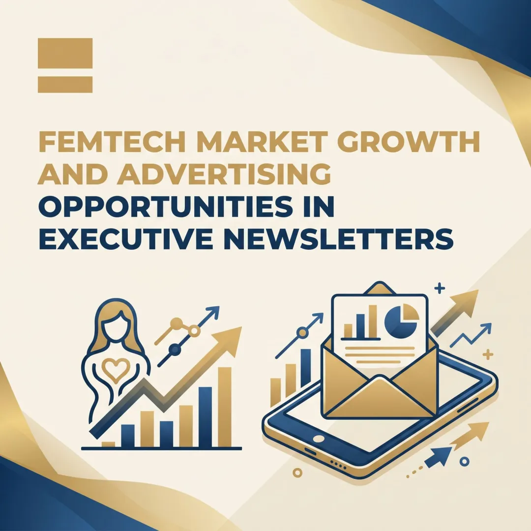 Femtech Market Growth and Advertising Opportunities in Executive Newsletters