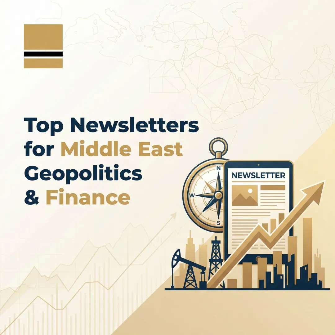 Top Newsletters for Middle East Geopolitics & Finance