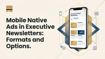 Mobile Native Ads in Executive Newsletters: Formats and Options