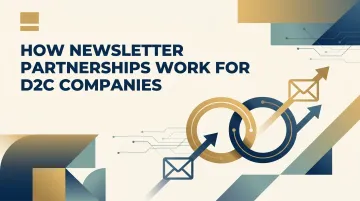How Newsletter Partnerships Work for D2C Companies