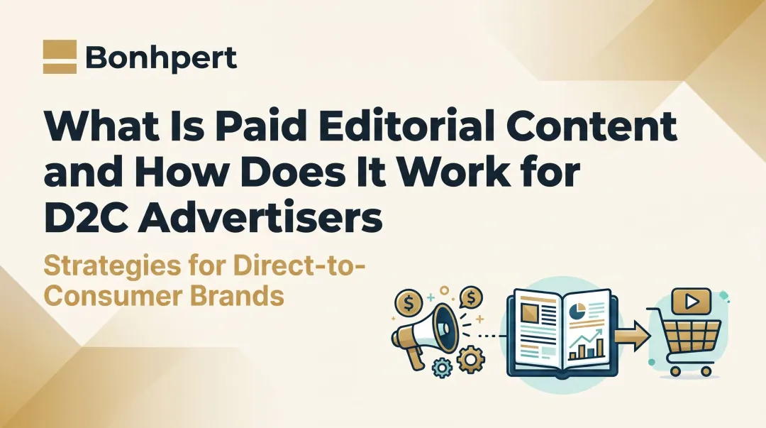 What Is Paid Editorial Content and How Does It Work for D2C Advertisers