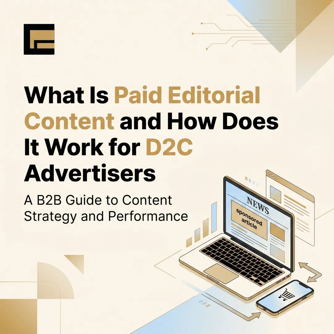 What Is Paid Editorial Content and How Does It Work for D2C Advertisers