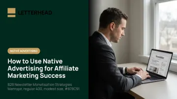 How to Use Native Advertising for Affiliate Marketing Success