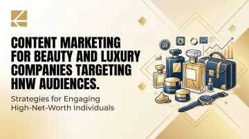 Content Marketing for Beauty and Luxury Companies Targeting HNW Audiences