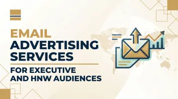 Email Advertising Services That Reach Executive and HNW Audiences