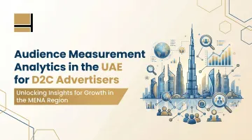 Audience Measurement Analytics in the UAE for D2C Advertisers