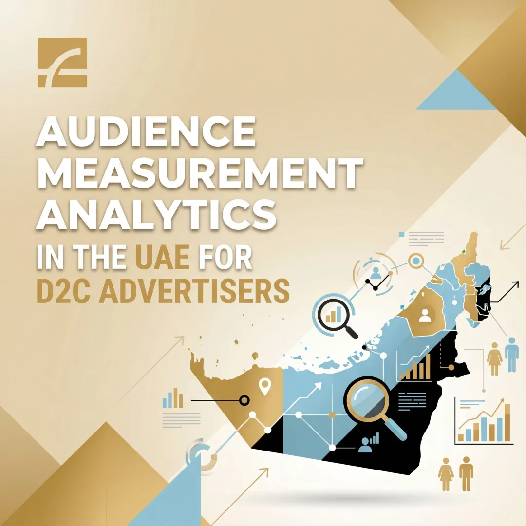 Audience Measurement Analytics in the UAE for D2C Advertisers