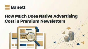 How Much Does Native Advertising Cost in Premium Newsletters