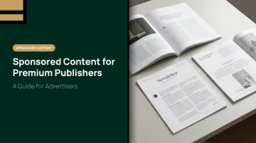 Sponsored Content for Premium Publishers: A Guide for Advertisers