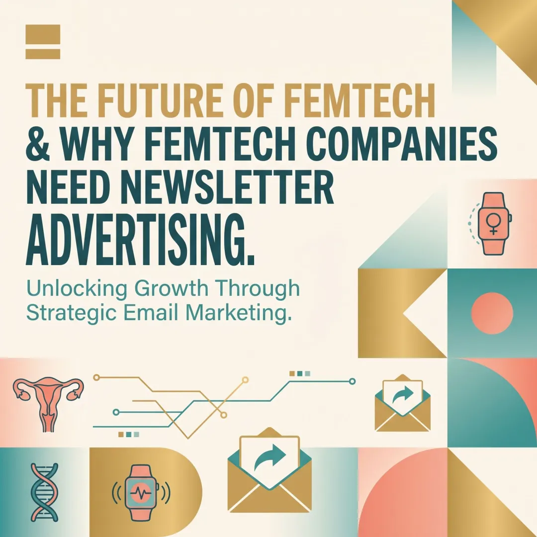 The Future of Femtech and Why Femtech Companies Need Newsletter Advertising