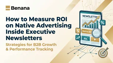 How to Measure ROI on Native Advertising Inside Executive Newsletters