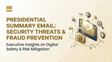Presidential Summary Email: Security Threats &amp; Fraud Prevention