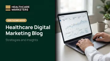 Healthcare Digital Marketing Blog: Strategies and Insights