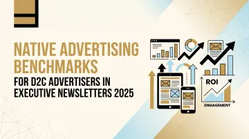 Native Advertising Benchmarks for D2C Advertisers in Executive Newsletters 2025