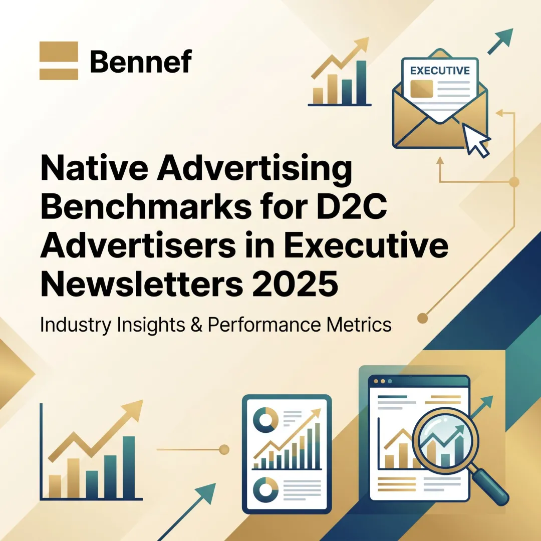Native Advertising Benchmarks for D2C Advertisers in Executive Newsletters 2025