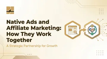 Native Ads and Affiliate Marketing: How They Work Together