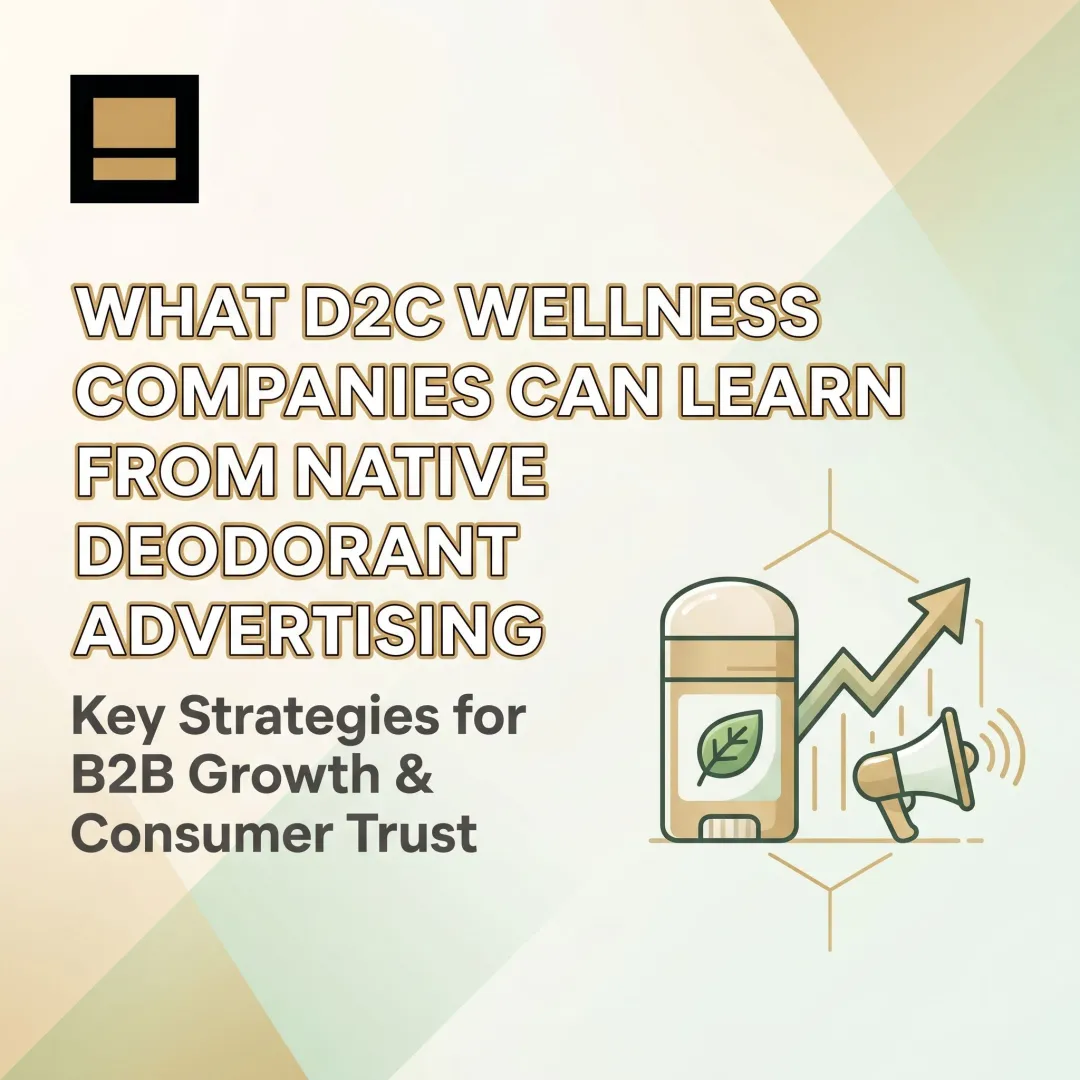 What D2C Wellness Companies Can Learn from Native Deodorant Advertising