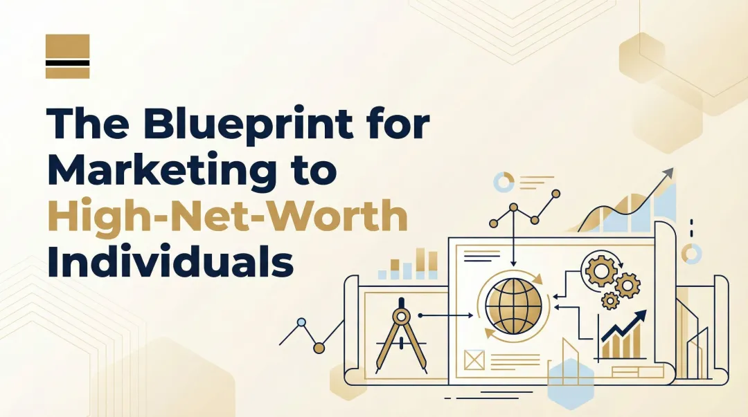 The Blueprint for Marketing to High-Net-Worth Individuals