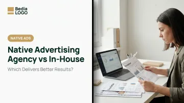 Native Advertising Agency vs In-House: Which Delivers Better Results?