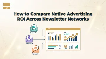 How to Compare Native Advertising ROI Across Newsletter Networks