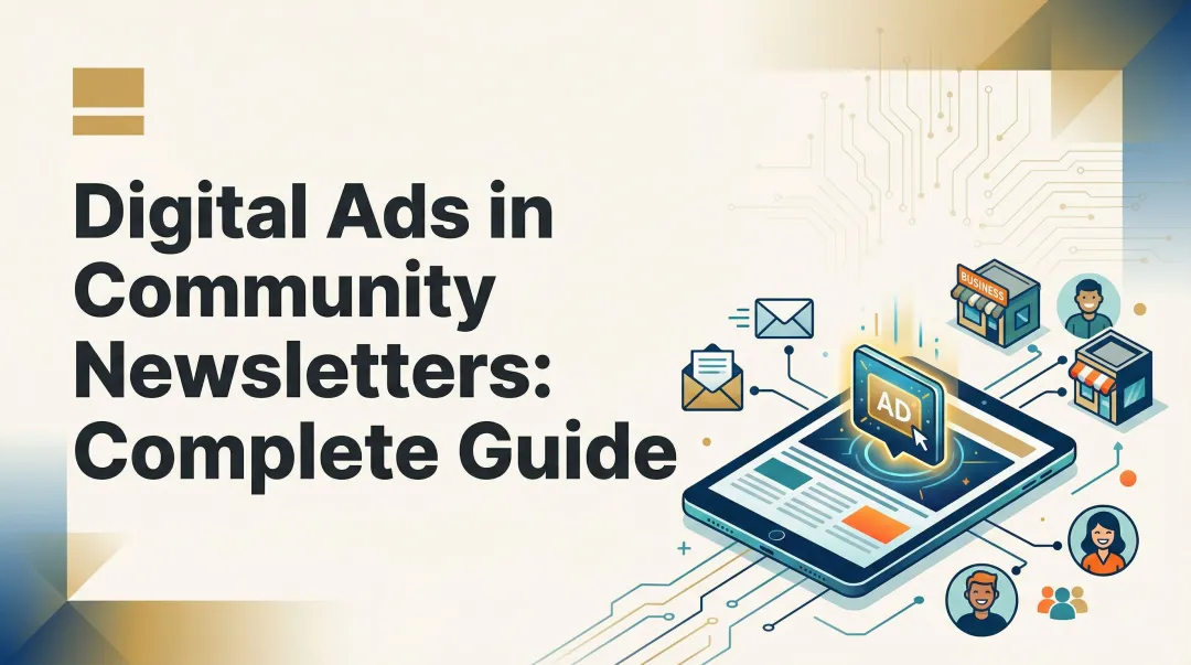 Digital Ads in Community Newsletters: Complete Guide