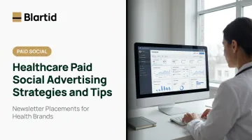 Healthcare Paid Social Advertising Strategies and Tips
