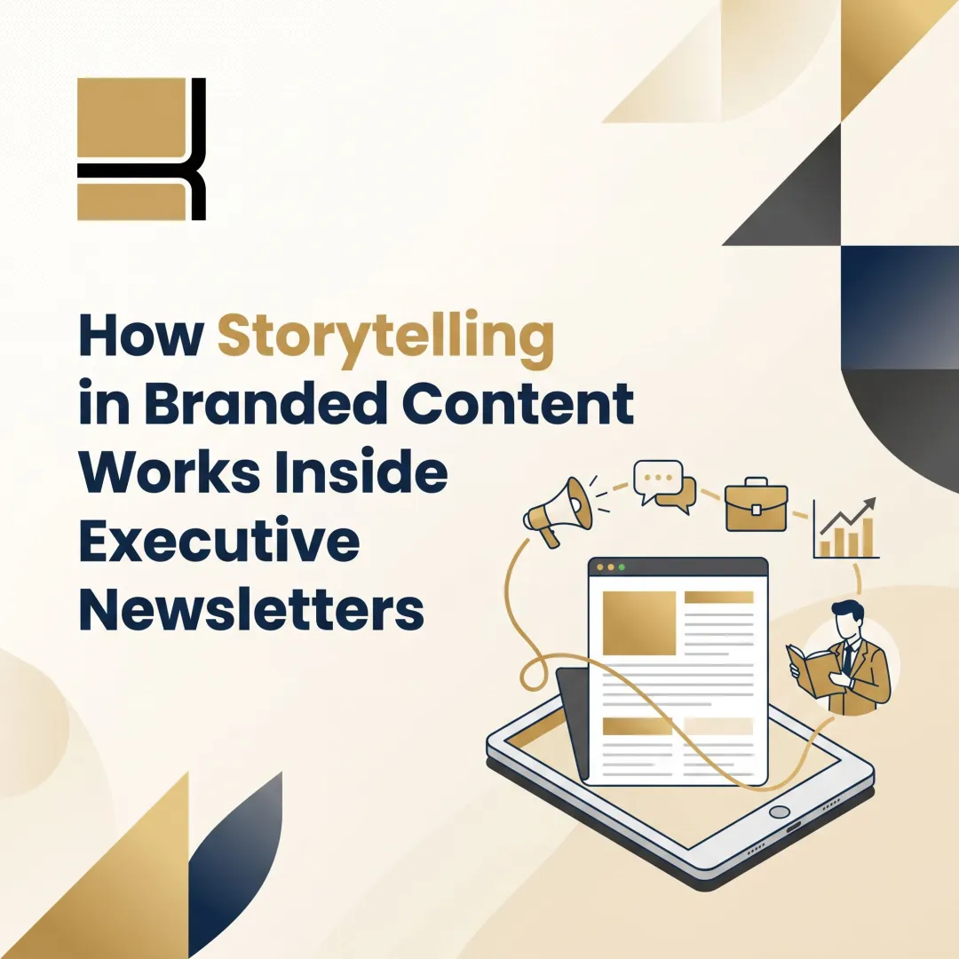 How Storytelling in Branded Content Works Inside Executive Newsletters